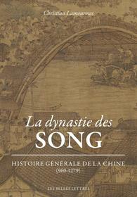 Couverture de l'ouvrage La dynastie des Song (960-1279)
