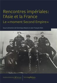 Couverture de l'ouvrage Rencontres impériales: l’Asie et la France