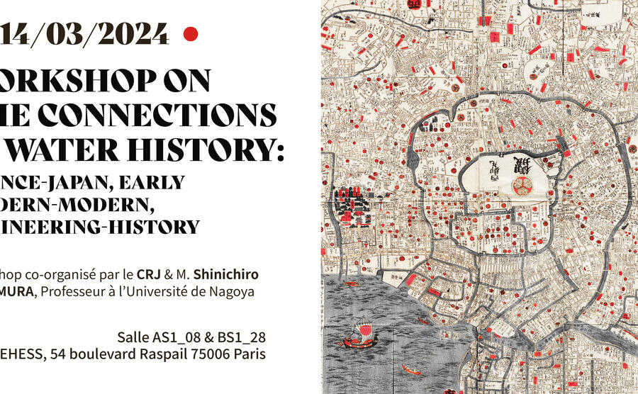 Workshop on the Connections in Water History: France-Japan, Early Modern-Modern, Engineering-History